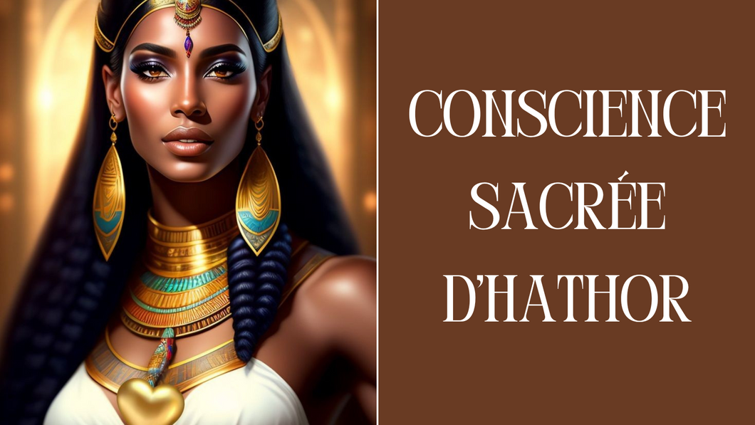 Conscience sacrée d'Hathor