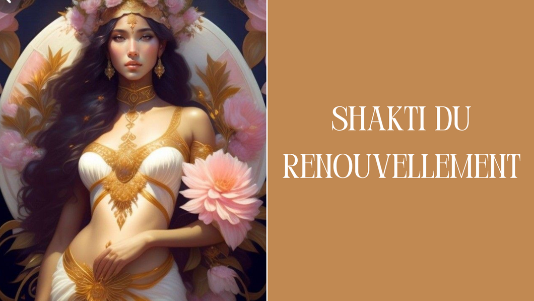 La Shakti du renouvellement